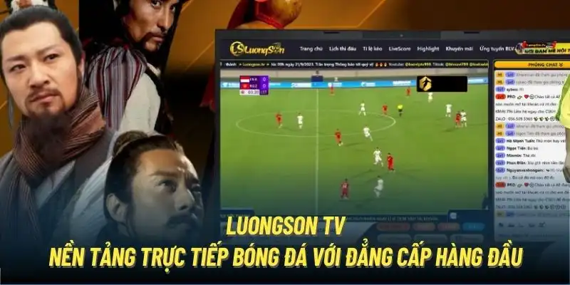 Luongsontv nền tảng trực tiếp bóng đá với đẳng cấp hàng đầu